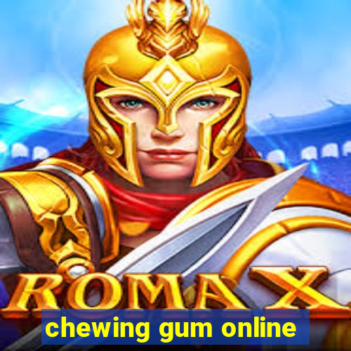 chewing gum online